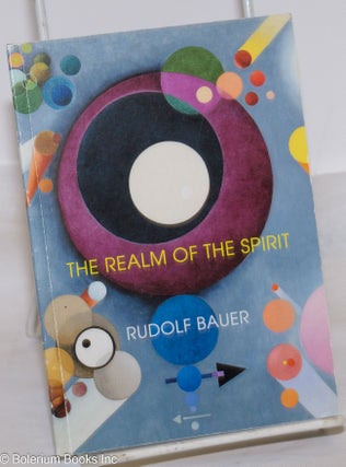 Cat.No: 273611 The Realm of the Spirit: Rudolf Bauer. Rudolf Bauer