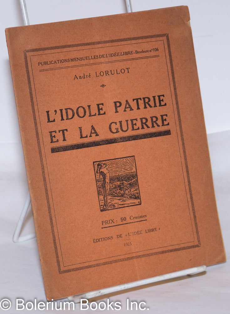 Cat.No: 273643 L'Idole Patrie et la Guerre. André Lorulot.
