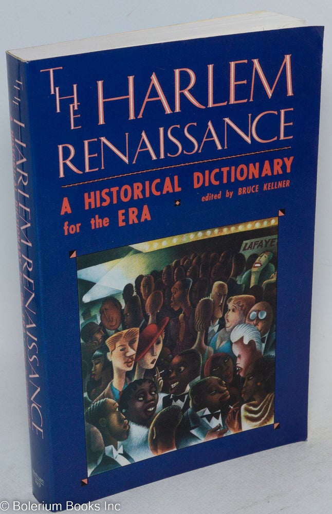 Cat.No: 273658 The Harlem Renaissance, a historical dictionary for the era. Bruce Kellner, ed.