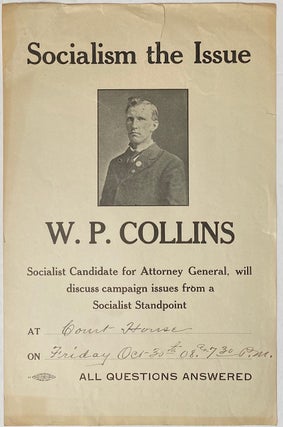 Cat.No: 273707 Socialism the Issue. W.P. Collins, Socialist Candidate for Attorney...