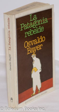 Cat.No: 273724 La Patagonia Rebelde. Osvaldo Bayer