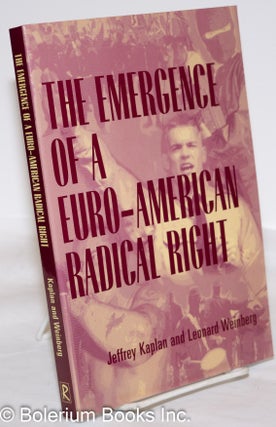 Cat.No: 273763 The Emergence of a Euro-American Radical Right. Jeffrey Kaplan, Leonard...