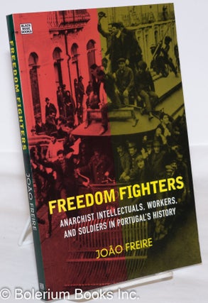 Cat.No: 273781 Freedom Fighters; Anarchist Intellectuals, Workers and Soldiers in...
