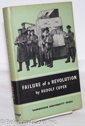 Cat.No: 273782 Failure of a Revolution: Germany in 1918-1919. Rudolf Coper