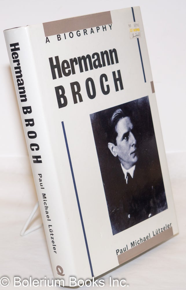 Cat.No: 273797 Hermann Broch: A Biography. Hermann Broch, Paul Michael Lützeler, Janice Furness.