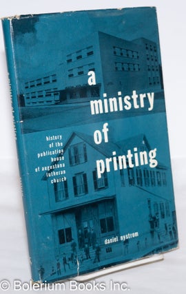 Cat.No: 273807 A Ministry of Printing: History of the Publishing House of Augustana...
