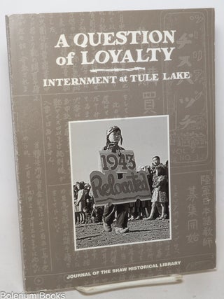 Cat.No: 273810 A Question of Loyalty: Internment at Tule Lake