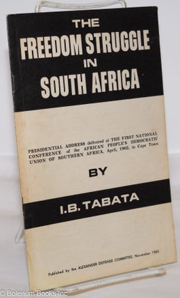 Cat.No: 273846 The freedom struggle in South Africa; Presidential address delivered at...