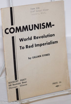 Cat.No: 273848 Communism - world revolution to red imperialism. Lillian Symes