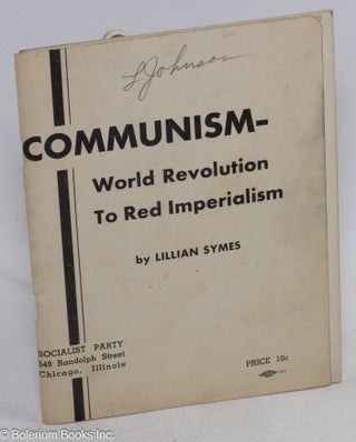 Cat.No: 273850 Communism - world revolution to red imperialism. Lillian Symes