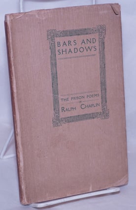 Cat.No: 274 Bars and shadows; the prison poems. With an introduction by Scott Nearing....
