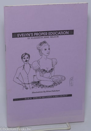 Cat.No: 274040 Evelyn's Proper Education: book 4: Evelyn becomes a sex object. Elizabeth...