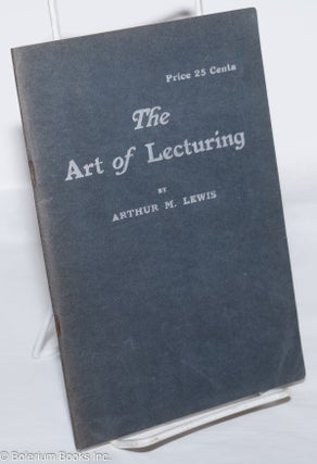 Cat.No: 274076 The art of lecturing. Arthur M. Lewis