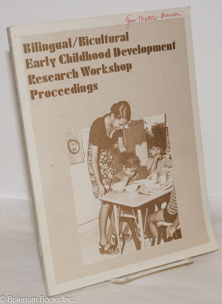 Cat.No: 274100 Bilingual/Bicultural Early Childhood Development Research Workshop Proceedings. Education U S. Department of Health, and Welfare.