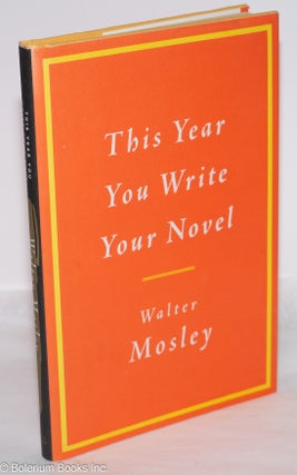 Cat.No: 274135 This Year You Write Your Novel. Walter Mosley