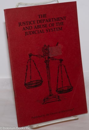 Cat.No: 274195 The Justice Department and abuse of the judicial system. Church of...