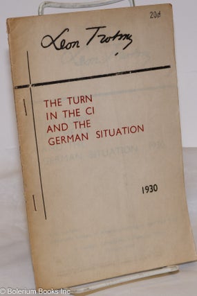 Cat.No: 274210 The turn in the CI and the German situation. Leon Trotsky
