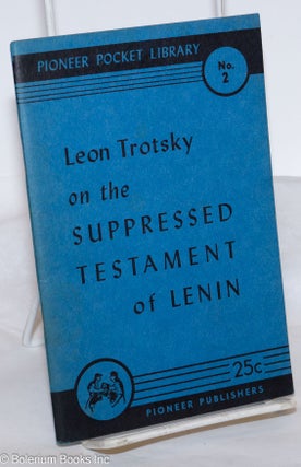 Cat.No: 274216 The suppressed testament of Lenin. with On Lenin's testament. Leon V....