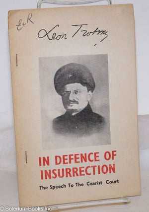 Cat.No: 274227 In defence of insurrection, speech to the Czarist Court, October 4, 1906....