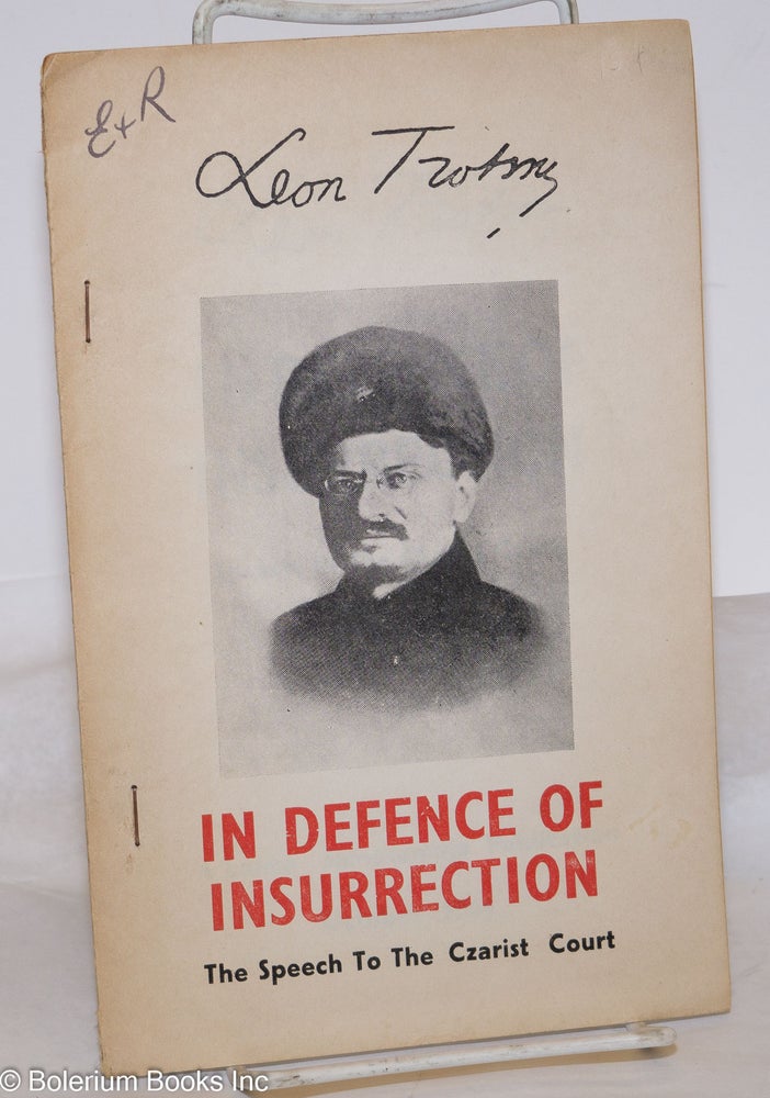Cat.No: 274227 In defence of insurrection, speech to the Czarist Court, October 4, 1906. Leon Trotsky.