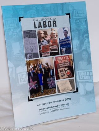 Cat.No: 274269 A Force for Progress 2018: Labor's Legislative Record; A Review of the...