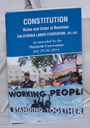 Cat.No: 274314 Constitution, Rules and Order of Business, California Labor Federation,...