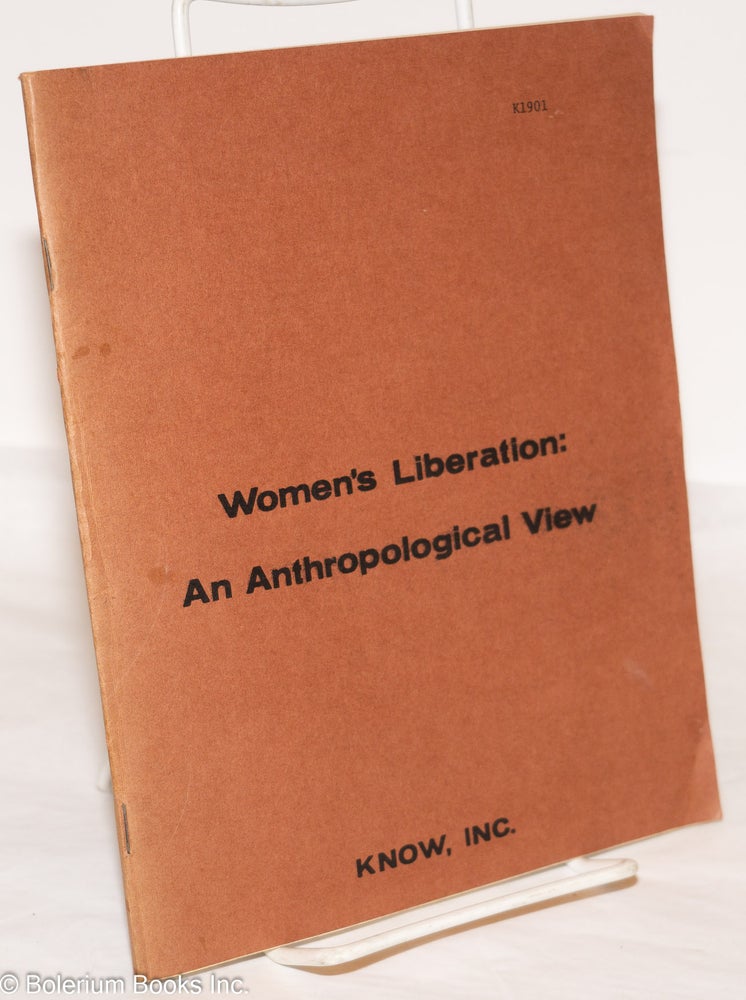 Cat.No: 274464 Women's liberation; an anthropological view. Minda Borun, Norma Perchonock, Gina Oboler, Molly McLaughlin, Lorraine Sexton.