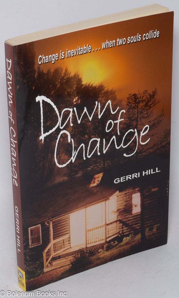 Cat.No: 274537 Dawn of Change. Gerri Hill.