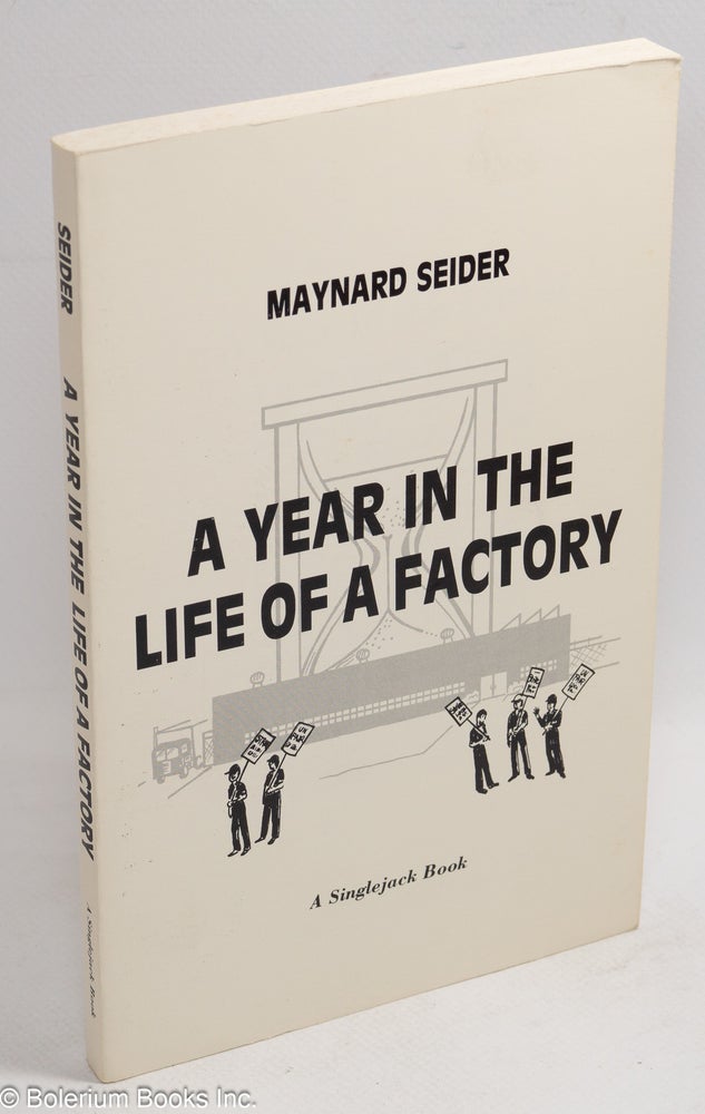 Cat.No: 274633 A year in the life of a factory. Maynard Seider.