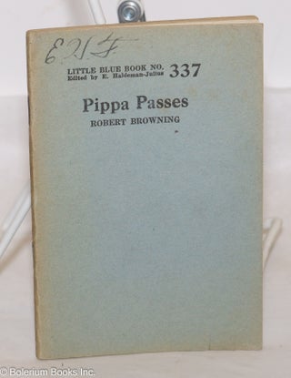 Cat.No: 274650 Pippa Passes. Robert Browning