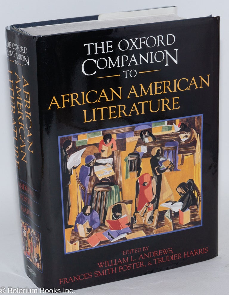 Cat.No: 274703 The Oxford Companion to African American Literature. Walter L. Andrews, Frances Smith Foster, Trudier Harris, Henry Louis Gates Jr.