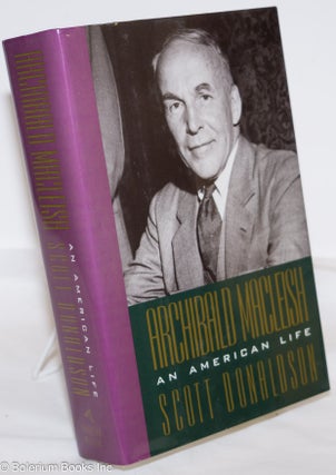 Cat.No: 274719 Archibald MacLeish: An American Life. Archibald MacLeish, in collaboration...
