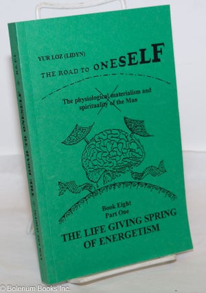 Cat.No: 274751 The Road to Oneself; The Physiological Materialism and Spirituality of the...