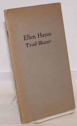 Cat.No: 274780 Ellen Hayes, trail-blazer. Louise Brown, Ellen Amanda Hayes