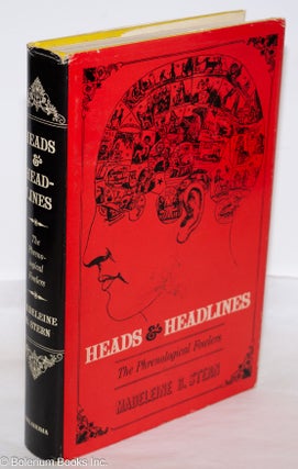 Cat.No: 274783 Heads & Headlines: The Phrenological Fowlers. Madeleine B. Stern