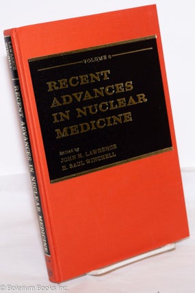 Cat.No: 274799 Recent advances in nuclear medicine, volume 6. John H. Lawrence, eds H....