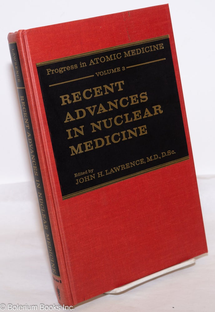Cat.No: 274803 Recent advances in nuclear medicine, volume 3. John H. ed Lawrence.