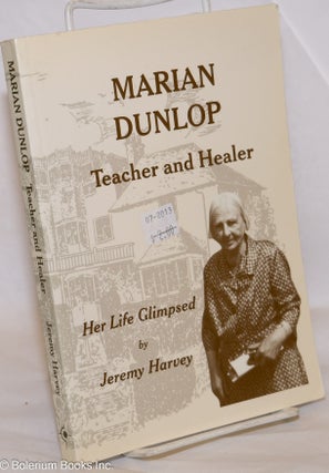 Cat.No: 274838 Marian Dunlop: Teacher and Healer. Jeremy Harvey