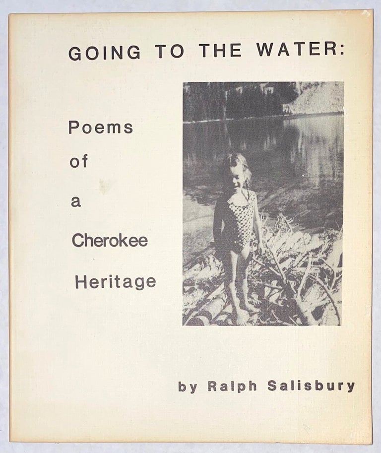 Cat.No: 274850 Going to the Water: Poems of a Cherokee Heritage. Ralph Salisbury, compiler.