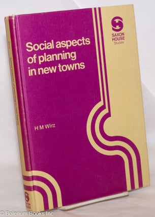 Cat.No: 274865 Social Aspects of Planning in New Towns. H. M. Wirz