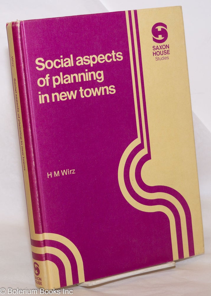 Cat.No: 274865 Social Aspects of Planning in New Towns. H. M. Wirz.