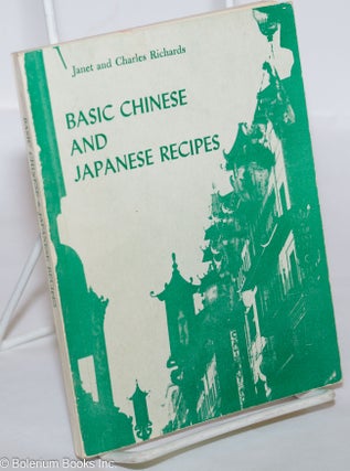 Cat.No: 274871 Basic Chinese and Japanese Recipes. Janet Richards, Charles Richards