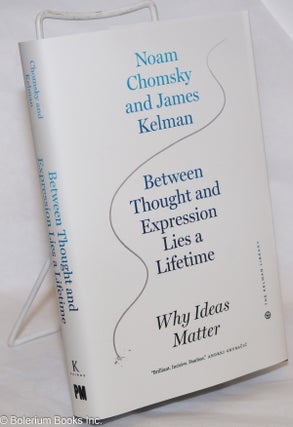 Cat.No: 274877 Between Thought and Expression Lies a Lifetime; Why Ideas Matter. Noam...