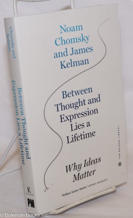 Cat.No: 274879 Between Thought and Expression Lies a Lifetime; Why Ideas Matter. Noam...