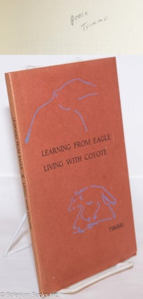 Cat.No: 274981 Learning From Eagle, Living With Coyote. Tsimmu, Teresa Tsimmu Martino