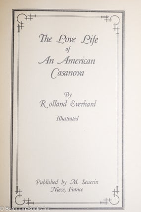 The Love Life of an American Casanova: illustrated [limited]