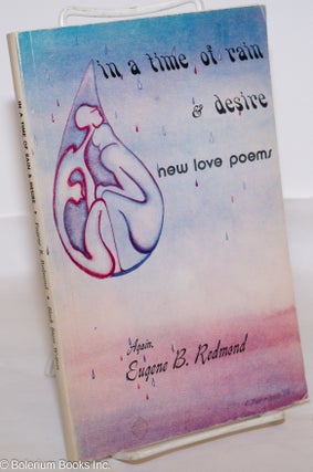 Cat.No: 275039 In a time of rain & desire; new love poems. Eugene B. Redmond