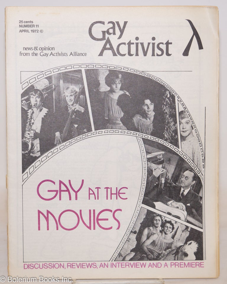 Cat.No: 275075 Gay Activist: news & opinion from the Gay Activist Alliance; vol. 1, #11, April 1972: Gay at the Movies. Hal Weiner, John Maiscott, Ernest Peter Cohen, Fred Halstead, Bruce Gelbert, Vito Russo, Arthur Bell, Phil Katz.