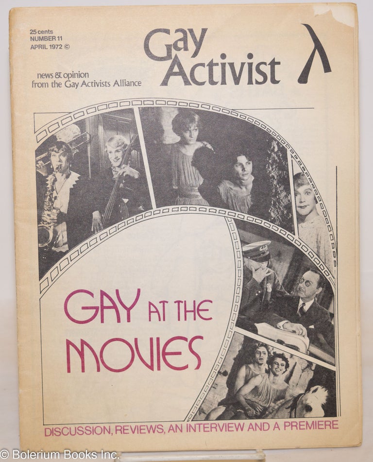 Cat.No: 275076 Gay Activist: news & opinion from the Gay Activist Alliance; vol. 1, #11, April 1972: Gay at the Movies. Hal Weiner, John Maiscott, Ernest Peter Cohen, Fred Halstead, Bruce Gelbert, Vito Russo, Arthur Bell, Phil Katz.