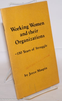 Cat.No: 275079 Working Women and their Organizations: 150 Years of Struggle. Joyce Maupin
